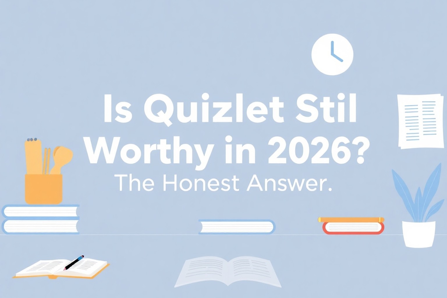 Is Quizlet Still Worth It in 2026? The Honest Answer